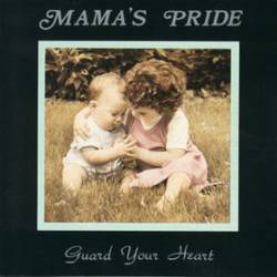 Mama's Pride : Guard Your Heart